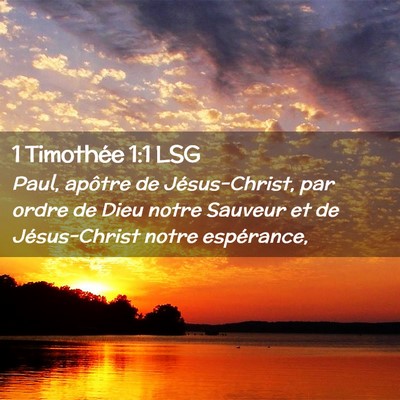 Picture 02 - 1 Timothée 1:1 LSG - Paul, apôtre de Jésus-Christ, par ordre de Dieu - Bible Verse Picture