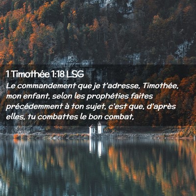 Picture 02 - 1 Timothée 1:18 LSG - Le commandement que je t'adresse, Timothée, mon - Bible Verse Picture