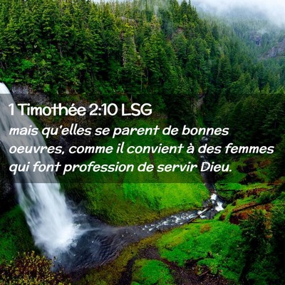 Picture 02 - 1 Timothée 2:10 LSG - mais qu'elles se parent de bonnes oeuvres, comme - Bible Verse Picture
