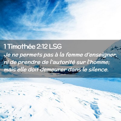 Picture 02 - 1 Timothée 2:12 LSG - Je ne permets pas à la femme d'enseigner, ni de - Bible Verse Picture