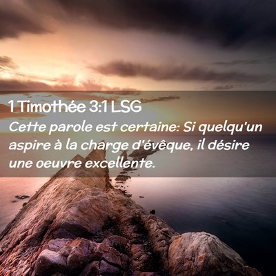 Picture 02 - 1 Timothée 3:1 LSG - Cette parole est certaine: Si quelqu'un aspire à - Bible Verse Picture