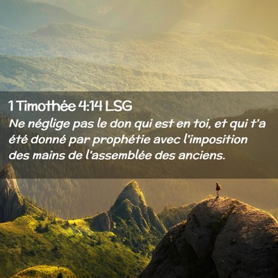 Picture 02 - 1 Timothée 4:14 LSG - Ne néglige pas le don qui est en toi, et qui t'a - Bible Verse Picture