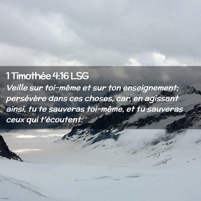 Picture 02 - 1 Timothée 4:16 LSG - Veille sur toi-même et sur ton enseignement; - Bible Verse Picture