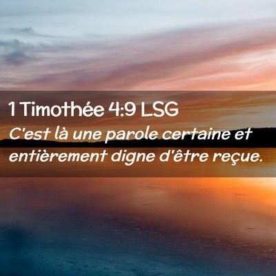 Picture 02 - 1 Timothée 4:9 LSG - C'est là une parole certaine et entièrement - Bible Verse Picture