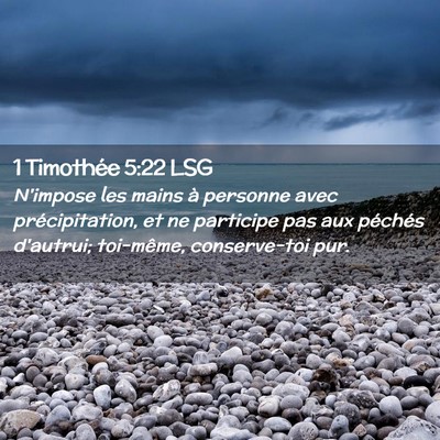 Picture 02 - 1 Timothée 5:22 LSG - N'impose les mains à personne avec - Bible Verse Picture