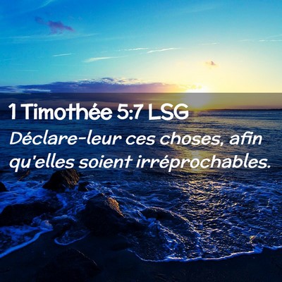 Picture 02 - 1 Timothée 5:7 LSG - Déclare-leur ces choses, afin qu'elles soient - Bible Verse Picture
