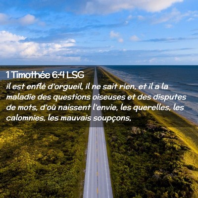 Picture 02 - 1 Timothée 6:4 LSG - il est enflé d'orgueil, il ne sait rien, et il a - Bible Verse Picture