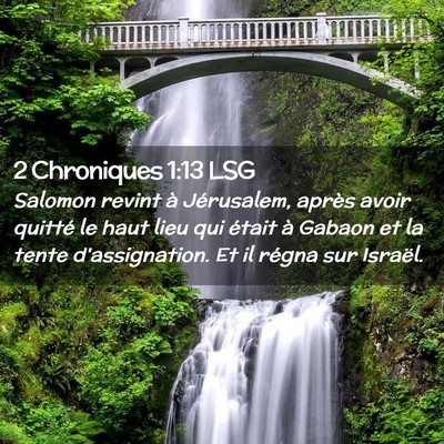 Picture 02 - 2 Chroniques 1:13 LSG - Salomon revint à Jérusalem, après avoir - Bible Verse Picture