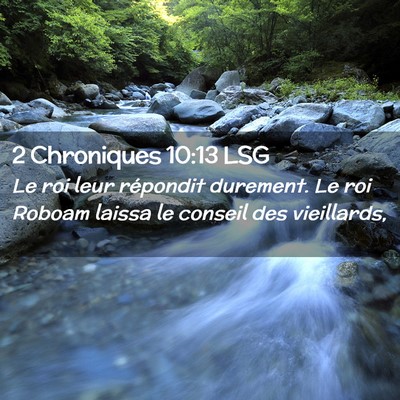 Picture 02 - 2 Chroniques 10:13 LSG - Le roi leur répondit durement. Le roi Roboam - Bible Verse Picture