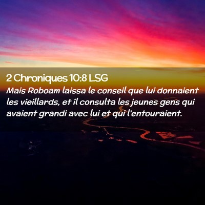 Picture 02 - 2 Chroniques 10:8 LSG - Mais Roboam laissa le conseil que lui donnaient - Bible Verse Picture