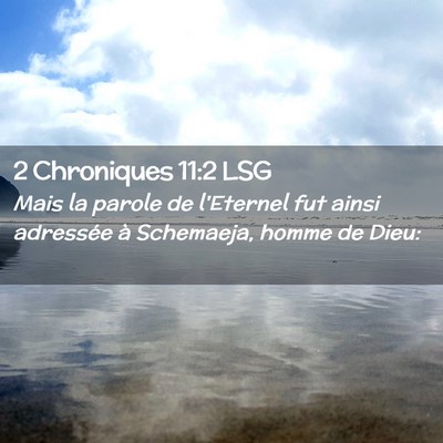 Picture 02 - 2 Chroniques 11:2 LSG - Mais la parole de l'Eternel fut ainsi adressée - Bible Verse Picture