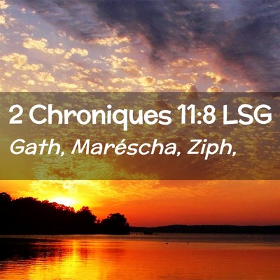 Picture 02 - 2 Chroniques 11:8 LSG - Gath, Maréscha, - Bible Verse Picture