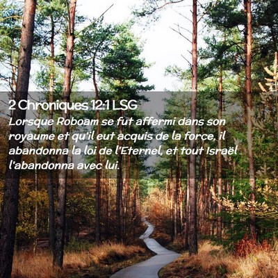 Picture 02 - 2 Chroniques 12:1 LSG - Lorsque Roboam se fut affermi dans son royaume et - Bible Verse Picture