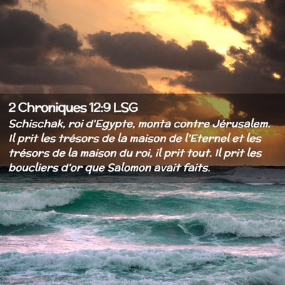 Picture 02 - 2 Chroniques 12:9 LSG - Schischak, roi d'Egypte, monta contre Jérusalem. - Bible Verse Picture