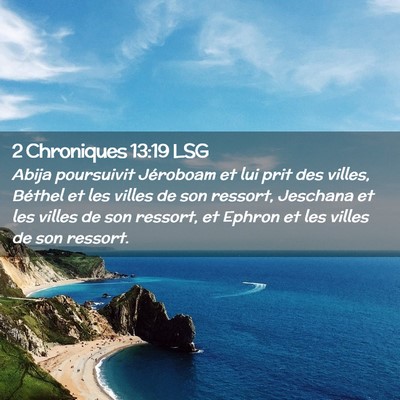Picture 02 - 2 Chroniques 13:19 LSG - Abija poursuivit Jéroboam et lui prit des - Bible Verse Picture