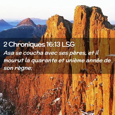 Picture 02 - 2 Chroniques 16:13 LSG - Asa se coucha avec ses pères, et il mourut la - Bible Verse Picture