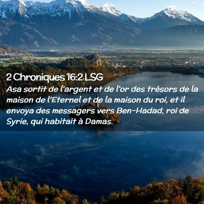 Picture 02 - 2 Chroniques 16:2 LSG - Asa sortit de l'argent et de l'or des trésors de - Bible Verse Picture