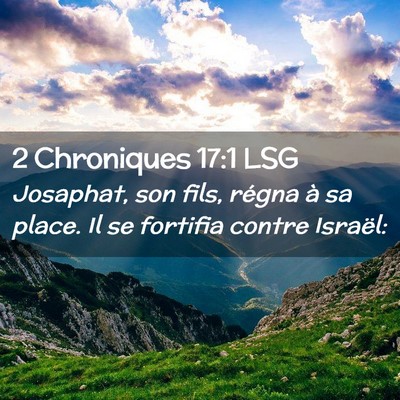 Picture 02 - 2 Chroniques 17:1 LSG - Josaphat, son fils, régna à sa place. Il se - Bible Verse Picture