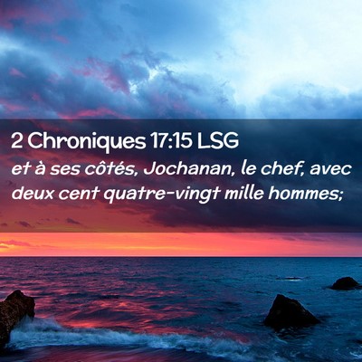 Picture 02 - 2 Chroniques 17:15 LSG - et à ses côtés, Jochanan, le chef, avec deux - Bible Verse Picture
