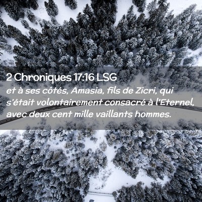 Picture 02 - 2 Chroniques 17:16 LSG - et à ses côtés, Amasia, fils de Zicri, qui - Bible Verse Picture