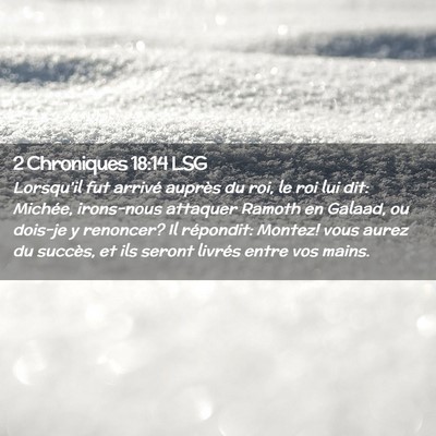 Picture 02 - 2 Chroniques 18:14 LSG - Lorsqu'il fut arrivé auprès du roi, le roi lui - Bible Verse Picture