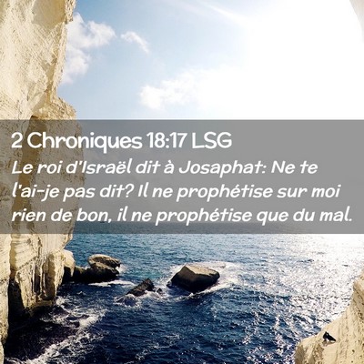 Picture 02 - 2 Chroniques 18:17 LSG - Le roi d'Israël dit à Josaphat: Ne te l'ai-je - Bible Verse Picture