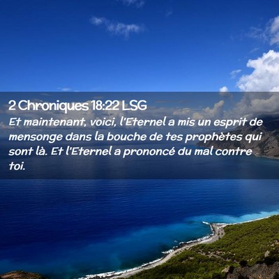 Picture 02 - 2 Chroniques 18:22 LSG - Et maintenant, voici, l'Eternel a mis un esprit - Bible Verse Picture