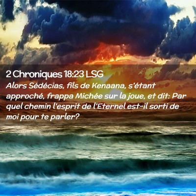 Picture 02 - 2 Chroniques 18:23 LSG - Alors Sédécias, fils de Kenaana, s'étant - Bible Verse Picture
