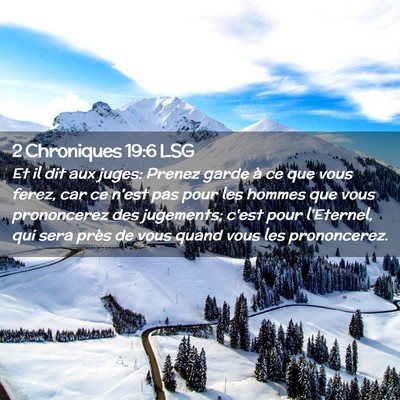 Picture 02 - 2 Chroniques 19:6 LSG - Et il dit aux juges: Prenez garde à ce que vous - Bible Verse Picture