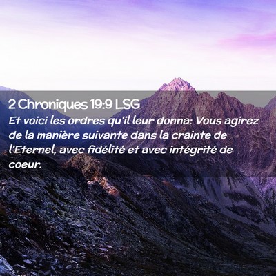 Picture 02 - 2 Chroniques 19:9 LSG - Et voici les ordres qu'il leur donna: Vous agirez - Bible Verse Picture