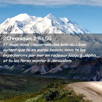 Picture 02 - 2 Chroniques 2:16 LSG - Et nous, nous couperons des bois du Liban autant - Bible Verse Picture