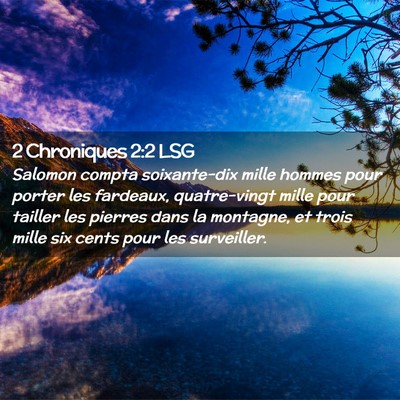 Picture 02 - 2 Chroniques 2:2 LSG - Salomon compta soixante-dix mille hommes pour - Bible Verse Picture