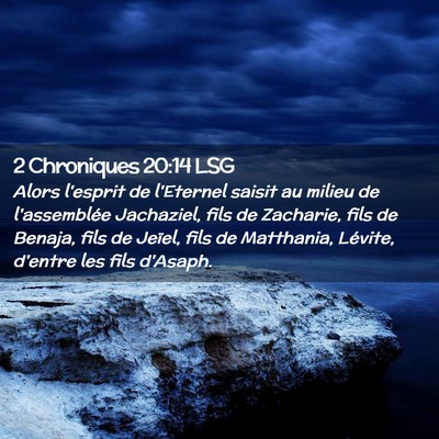 Picture 02 - 2 Chroniques 20:14 LSG - Alors l'esprit de l'Eternel saisit au milieu de - Bible Verse Picture
