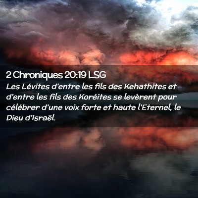 Picture 02 - 2 Chroniques 20:19 LSG - Les Lévites d'entre les fils des Kehathites et - Bible Verse Picture