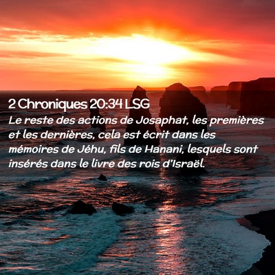 Picture 02 - 2 Chroniques 20:34 LSG - Le reste des actions de Josaphat, les premières - Bible Verse Picture