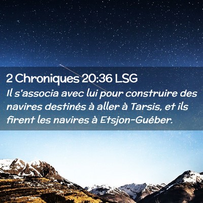 Picture 02 - 2 Chroniques 20:36 LSG - Il s'associa avec lui pour construire des navires - Bible Verse Picture