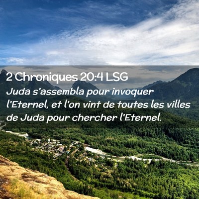 Picture 02 - 2 Chroniques 20:4 LSG - Juda s'assembla pour invoquer l'Eternel, et l'on - Bible Verse Picture