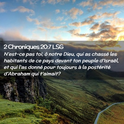 Picture 02 - 2 Chroniques 20:7 LSG - N'est-ce pas toi, ô notre Dieu, qui as chassé - Bible Verse Picture