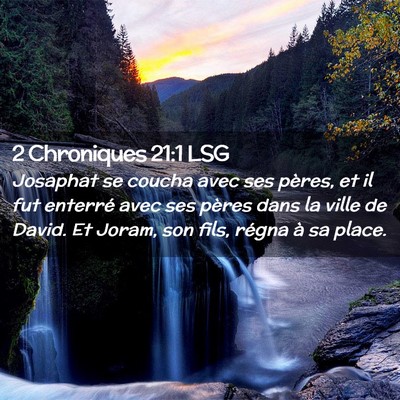 Picture 02 - 2 Chroniques 21:1 LSG - Josaphat se coucha avec ses pères, et il fut - Bible Verse Picture