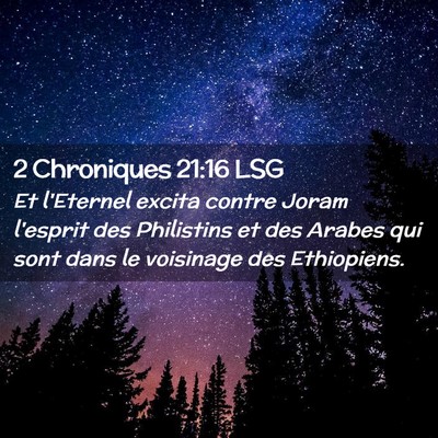 Picture 02 - 2 Chroniques 21:16 LSG - Et l'Eternel excita contre Joram l'esprit des - Bible Verse Picture