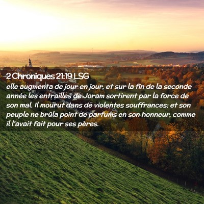 Picture 02 - 2 Chroniques 21:19 LSG - elle augmenta de jour en jour, et sur la fin de - Bible Verse Picture