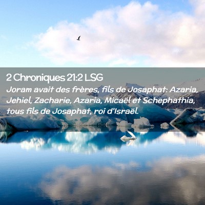 Picture 02 - 2 Chroniques 21:2 LSG - Joram avait des frères, fils de Josaphat: - Bible Verse Picture