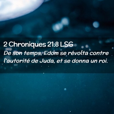 Picture 02 - 2 Chroniques 21:8 LSG - De son temps, Edom se révolta contre l'autorité - Bible Verse Picture