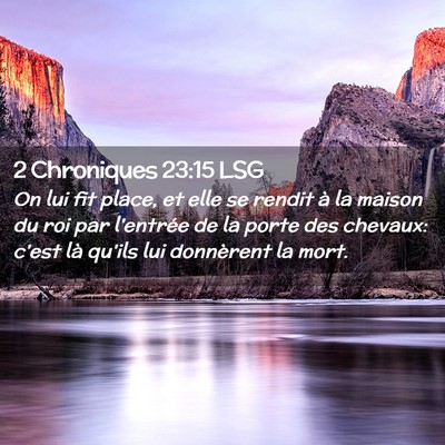 Picture 02 - 2 Chroniques 23:15 LSG - On lui fit place, et elle se rendit à la maison - Bible Verse Picture