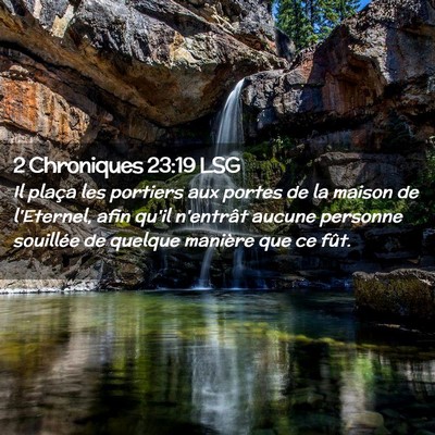 Picture 02 - 2 Chroniques 23:19 LSG - Il plaça les portiers aux portes de la maison de - Bible Verse Picture
