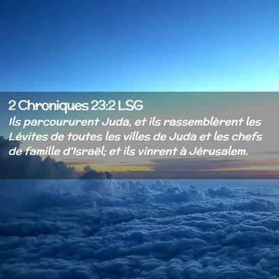 Picture 02 - 2 Chroniques 23:2 LSG - Ils parcoururent Juda, et ils rassemblèrent les - Bible Verse Picture