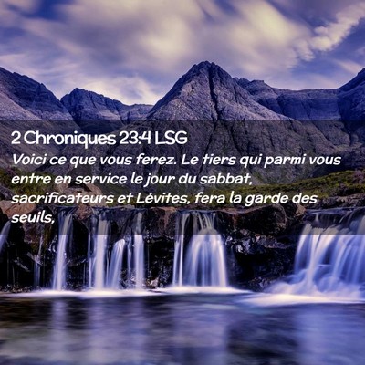 Picture 02 - 2 Chroniques 23:4 LSG - Voici ce que vous ferez. Le tiers qui parmi vous - Bible Verse Picture