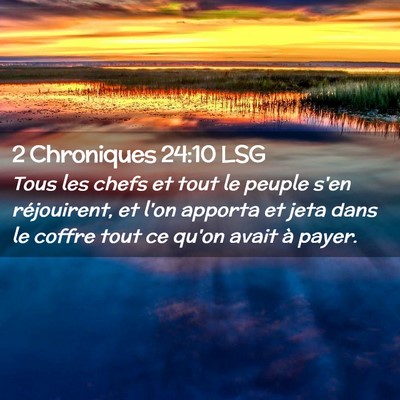 Picture 02 - 2 Chroniques 24:10 LSG - Tous les chefs et tout le peuple s'en - Bible Verse Picture
