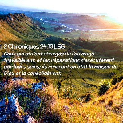 Picture 02 - 2 Chroniques 24:13 LSG - Ceux qui étaient chargés de l'ouvrage - Bible Verse Picture