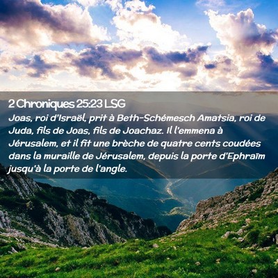 Picture 02 - 2 Chroniques 25:23 LSG - Joas, roi d'Israël, prit à Beth-Schémesch - Bible Verse Picture